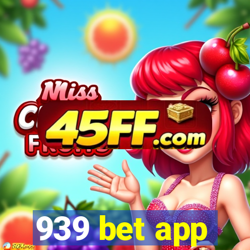 939 bet app